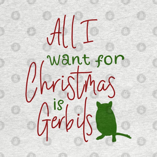 All I want for Christmas is gerbils by Becky-Marie